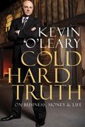 Kevin O'Leary.Cold Hard Truth.book cover